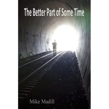 The Better Part of Some Time