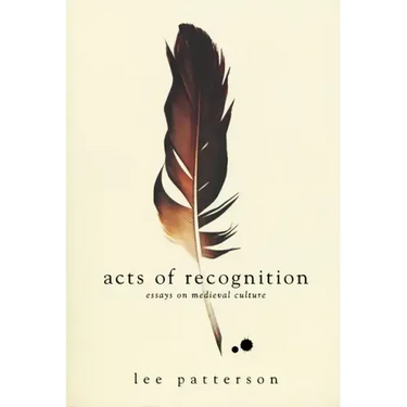 Acts of Recognition: Essays on Medieval Culture