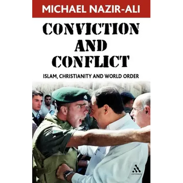 Conviction and Conflict: Islam, Christianity and World Order