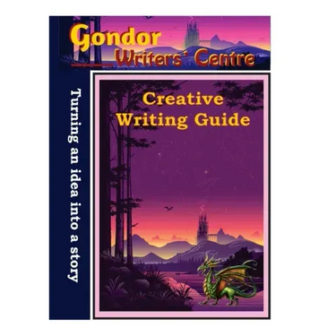 Gondor Writers' Centre Creative Writing Guide -Turning Your Idea into A Story