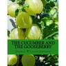 The Cucumber and The Gooseberry