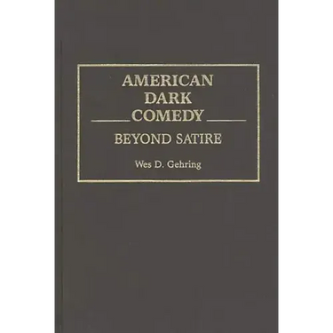 American Dark Comedy: Beyond Satire