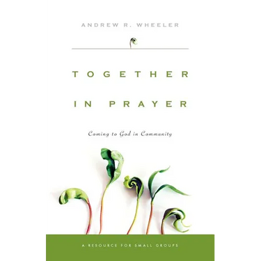 Together in Prayer: Coming to God in Community