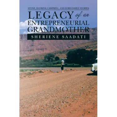 Legacy of an Entrepreneurial Grandmother: Stone, Hankins, Campbell, and Ford Family Stories