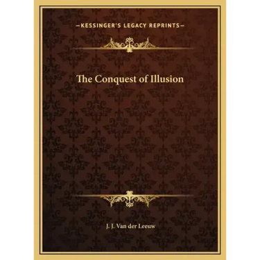 The Conquest of Illusion