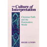 The Culture of Interpretation: Christian Faith and the Postmodern World