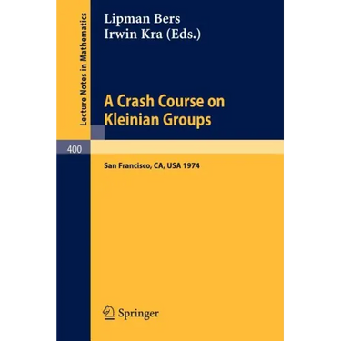 A Crash Course on Kleinian Groups: Lectures Given at a Special Session at the January 1974 Meeting of the American Mathematical Society at San Francis