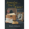 Someday... You'll Know!: The Lifetime Search For My Father