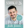 $300K at 26: How to be off-the-charts successful for your age