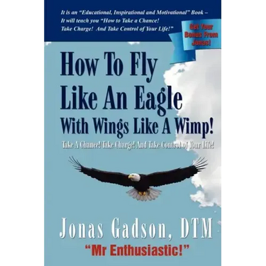 How to Fly Like an Eagle with Wings Like a Wimp!