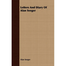 Letters And Diary Of Alan Seeger