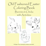 Old Fashion Easter Coloring Book Bunnies & Chicks with Activities: 26 pages of coloring and activities for children or adults