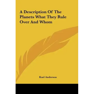 A Description of the Planets What They Rule Over and Whom