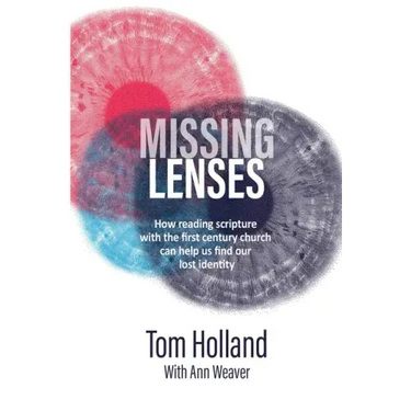 Missing Lenses: How reading scripture with the first century church can help us find our lost identity