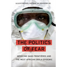Politics of Fear: Médecins Sans Frontières and the West African Ebola Epidemic