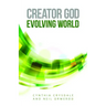 Creator God, Evolving World