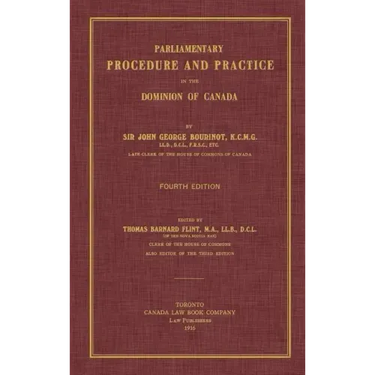 Parliamentary Procedure and Practice in the Dominion of Canada. Fourth Edition.