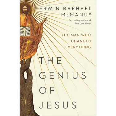 The Genius of Jesus: The Man Who Changed Everything