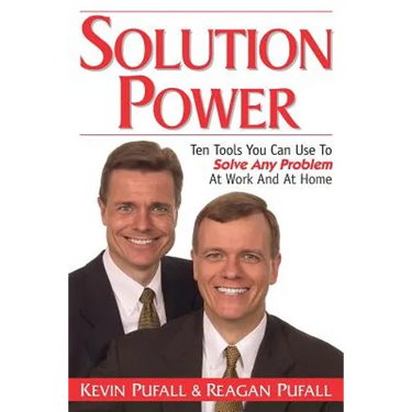 Solution Power: Ten Tools You Can Use To Solve Any Problem At Work And Home