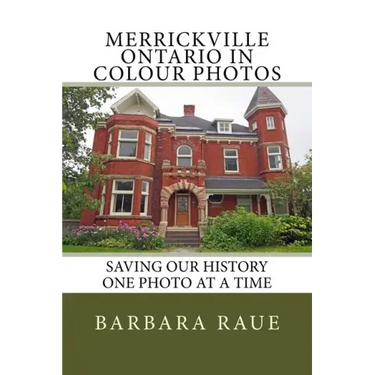 Merrickville Ontario in Colour Photos: Saving Our History One Photo at a Time