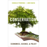 Conservation: Economics, Science, and Policy