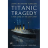 Titanic Tragedy: A New Look at the Lost Liner