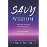 Savy Wisdom: It Has The Power To Change Your Life
