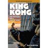King Kong: The History of a Movie Icon