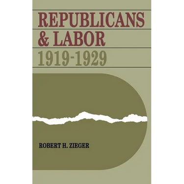 Republicans and Labor: 1919-1929