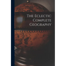 The Eclectic Complete Geography