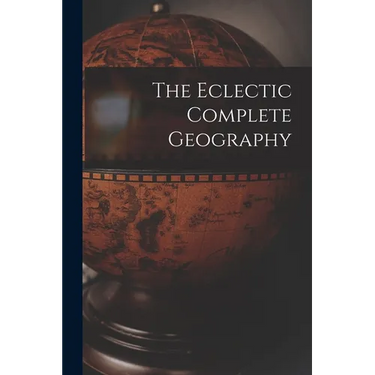 The Eclectic Complete Geography