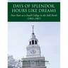 Days of Splendor, Hours Like Dreams: Four Years at a Small College in the Still North (1963-1967)