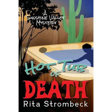 Hot Tub of Death: A Sunshine Valley Mystery