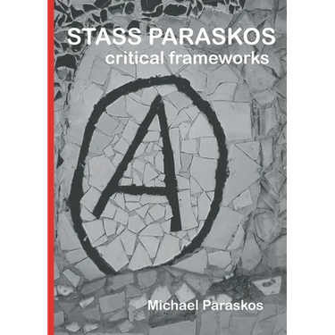 Stass Paraskos: Critical Frameworks