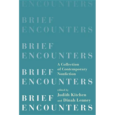 Brief Encounters: A Collection of Contemporary Nonfiction