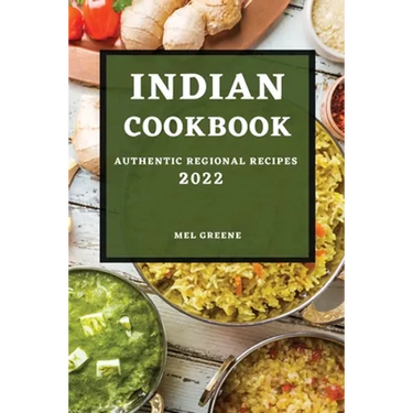 Indian Cookbook 2022: Authentic Regional Recipes