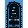 What Tech Calls Governing