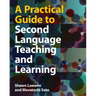 A Practical Guide to Second Language Teaching and Learning