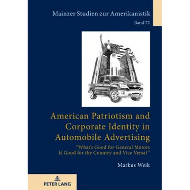 American Patriotism and Corporate Identity in Automobile Advertising: «What's Good for General Motors Is Good for the Country and Vice Versa?»