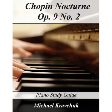 Chopin Nocturne Op. 9 No. 2: Piano Study Guide