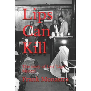 Lips Can Kill: The story of Leo "Lips" Moceri