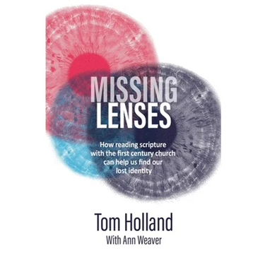 Missing Lenses: How reading scripture with the first century church can help us find our lost identity