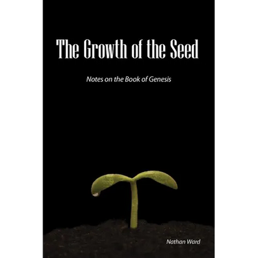 The Growth of the Seed: Notes on the Book of Genesis