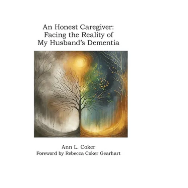 An Honest Caregiver: Facing the Reality of My Husband's Dementia