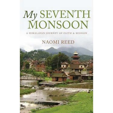 My Seventh Monsoon: A Himalayan Journey of Faith and Mission