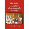 The Baker's Daughter Remembers the Holidays