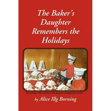 The Baker's Daughter Remembers the Holidays
