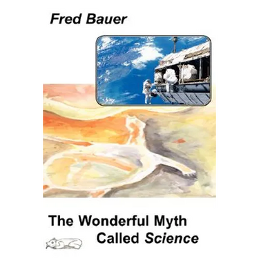 The Wonderful Myth Called Science