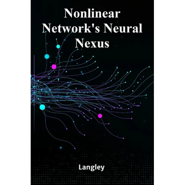 Nonlinear Network's Neural Nexus: Exploring Complexity, Connectivity, and Emergent Phenomena in Network Science