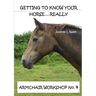 Getting To Know Your Horse....Really - Armchair Workshop No.4